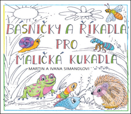 Básničky a říkadla pro maličká kukadla - Martin Simandl, Ivana Simandlová (Ilustrátor) - kniha z kategorie Básničky