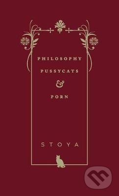 Philosophy, Pussycats, & Porn - Stoya, , 2018