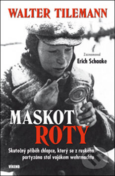Maskot roty - Walter Tilemann, Erich Schaake, Víkend, 2011