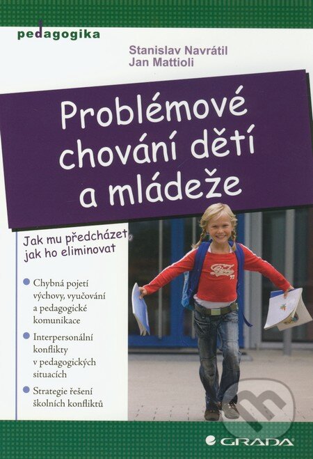 Problémové chování dětí a mládeže - Stanislav Navrátil, Jan Mattioli, Grada, 2011