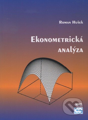 Ekonometrická analýza - Roman Hušek, Oeconomica, 2007