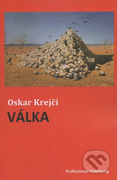 Kniha: Válka (Oskar Krejčí). Professional Publishing, 2011