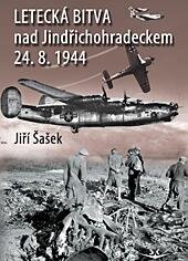 Letecká bitva nad Jindřichohradeckem 24. 8. 1944 - Jiří Šašek, Svět křídel, 2011