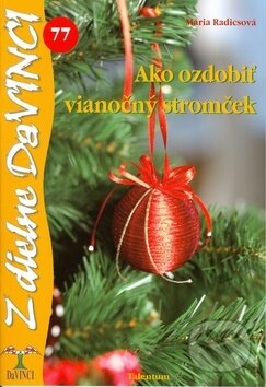 Ako ozdobiť vianočný stromček (77) - Mária Radics - kniha z kategorie Ruční práce