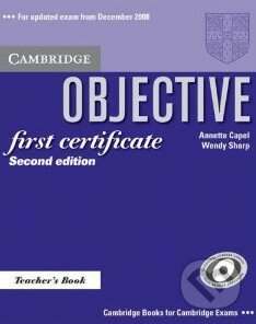 Objective - First Certificate - Teacher&#039;s Book - Annette Capel, Wendy Sharp, Cambridge University Press