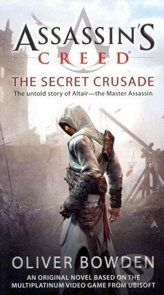 Assassin&#039;s Creed: The Secret Crusade - Oliver Bowden, Ace, 2011