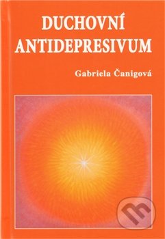 Duchovní antidepresivum - Gabriela Čanigová, Vodnář, 2011