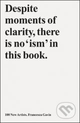 100 New Artists - Francesca Gavin - kniha z kategorie Odborné a naučné