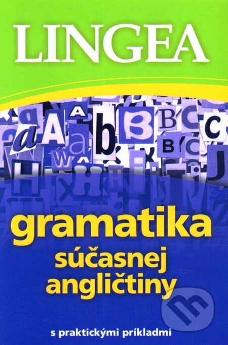 Gramatika súčasnej angličtiny s praktickými príkladmi, Lingea, 2011