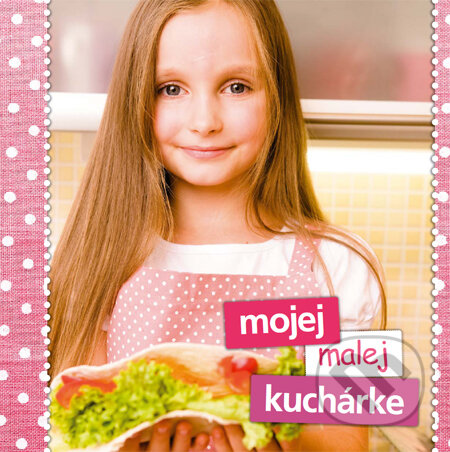 Mojej malej kuchárke - Helena Kramárová, Zlatica Kramárová, Direct Press, 2011