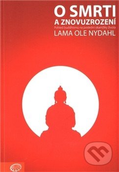 O smrti a znovuzrození - Lama Ole Nydahl, Společnost diamantové cesty, 2011