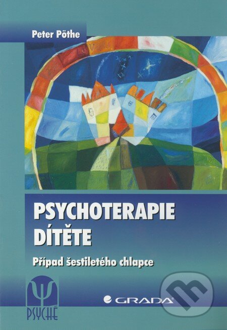 Psychoterapie dítěte - Peter Pöthe, Grada, 2011