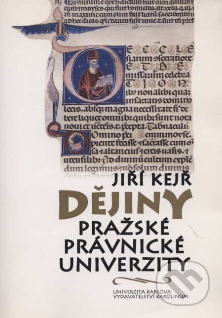 Dějiny pražské právnické univerzity - Jiří Kejř, Karolinum, 1995