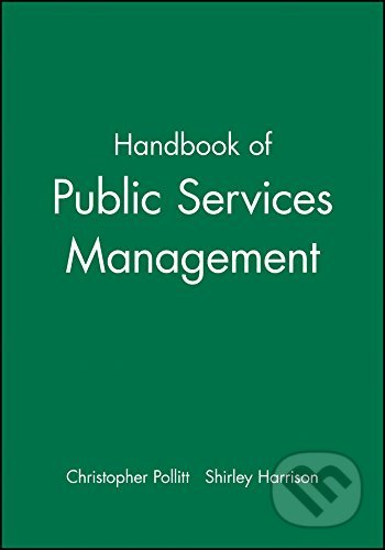 Handbook of Public Services Management - Stephen Harrison, Christopher C. Pollitt, Shirley Harrison, John Wiley & Sons, 1993