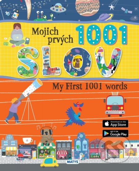 Mojich prvých 1001 slov / My First 1001 words + app - Graig Shuttlewood (ilustrátor), Matys, 2021