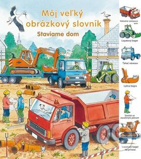 Môj veľký obrázkový slovník - Staviame dom, Svojtka&Co., 2011