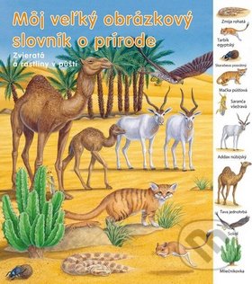 Môj veľký obrázkový slovník o prírode - Zvieratá a rastliny v púšti, Svojtka&Co., 2011