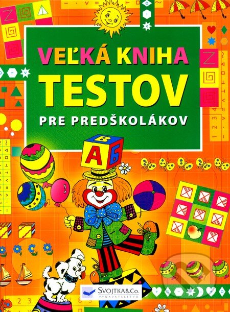 Veľká kniha testov pre predškolákov, Svojtka&Co., 2011