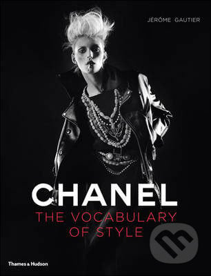 Chanel: The Vocabulary of Style - Jérôme Gautier, Thames & Hudson, 2011