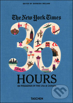 The New York Times: 36 Hours - Barbara Ireland, Taschen, 2011