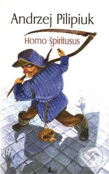 Homo špiritusus - Andrzej Pilipiuk, Laser books, 2011