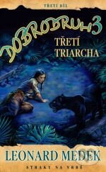 Dobrodruh 3 (Třetí triarcha) - Leonard Medek - kniha z kategorie Fantasy