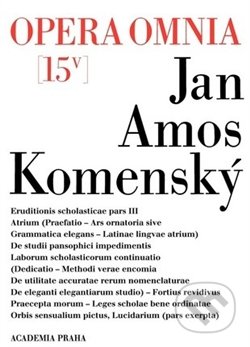 Opera omnia 15/IV - Jan Amos Komenský, Academia, 2011
