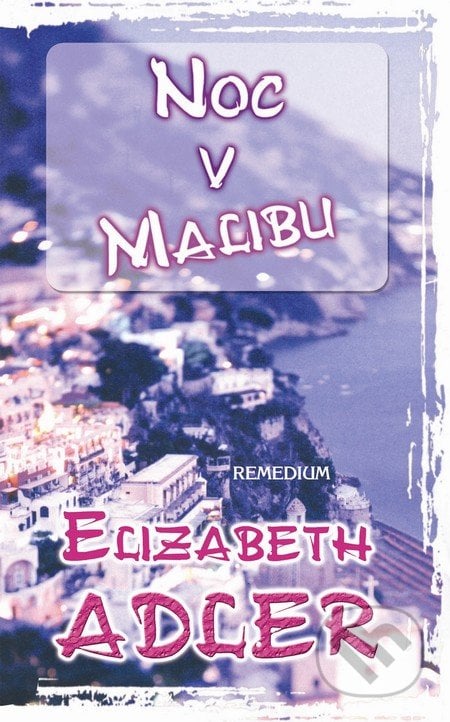 Noc v Malibu - Elizabeth Adler, Remedium, 2011
