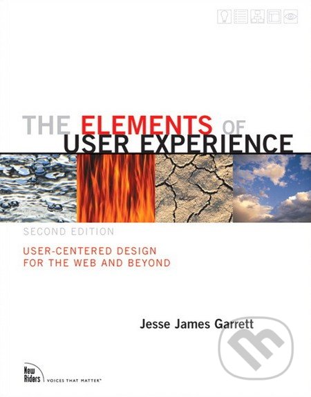 The Elements of User Experience (Second Edition) - Jesse James Garrett, Pearson, 2011