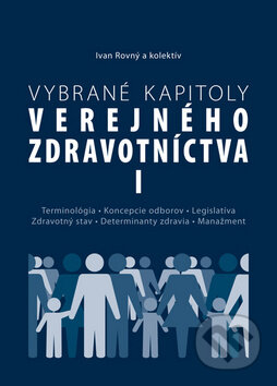 Vybrané kapitoly verejného zdravotníctva I - Ivan Rovný a kolektív, PRO, 2011