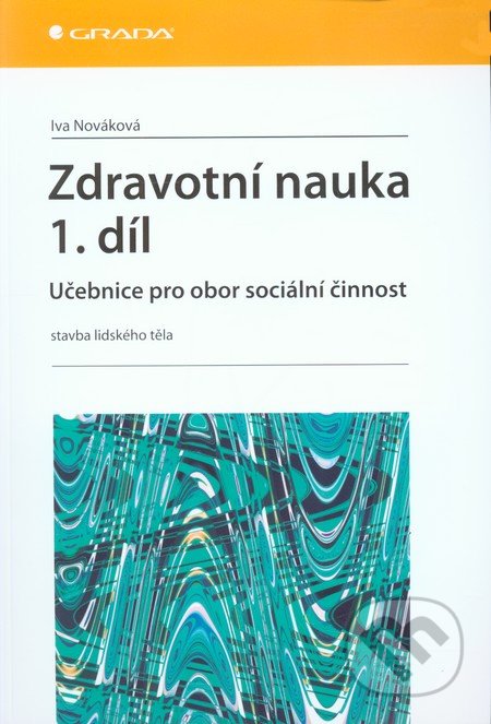 Zdravotní nauka (1. díl) - Iva Nováková, Grada, 2011