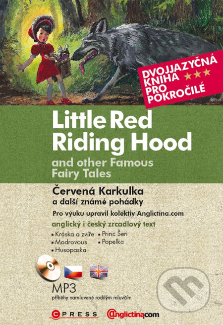 Little Red Riding Hood and Other Famous Fairy Tales / Červená Karkulka a další známé pohádky, Edika, 2011