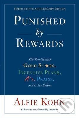 Punished by Rewards - Alfie Kohn, Houghton Mifflin, 2018