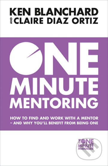 One Minute Mentoring - Ken Blanchard, Claire Diaz-Ortiz, HarperCollins, 2017