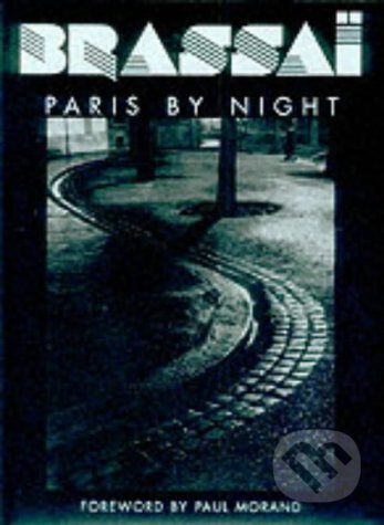 Brassai: Paris By Night - Gilberte Brassai, Flammarion, 2001