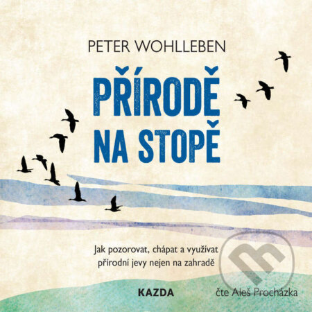 Přírodě na stopě - Peter Wohlleben, Nakladatelství KAZDA, 2021