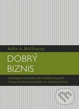 Dobrý biznis - Kellie A. McElhaney, Eastone Books, 2011