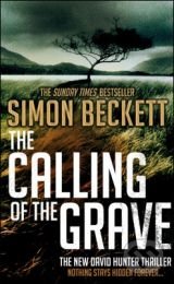 The Calling of the Grave - Simon Beckett, Bantam Press, 2011