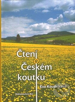 Čtení o Českém koutku - Eva Koudelková, Nakladatelství Bor, 2011