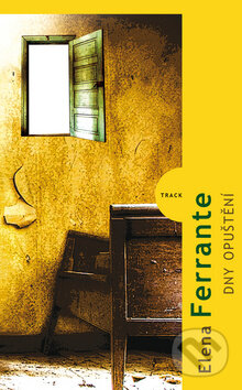 Dny opuštění - Elena Ferrante, Kniha Zlín, 2011