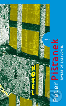 Rivers of Babylon II. - Peter Pišťanek, Kniha Zlín, 2011