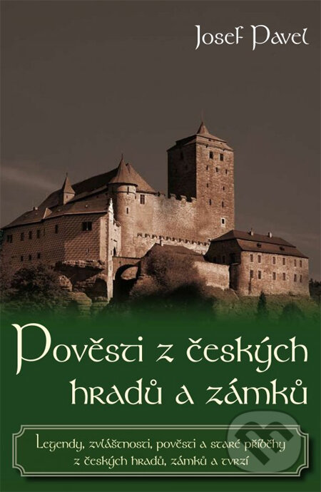 Pověsti z českých hradů a zámků - Josef Pavel, XYZ, 2011
