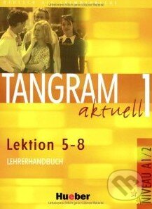 Tangram aktuell 1 (Lektion 5 - 8) - Lehrerhandbuch - kniha z kategorie Jazykové učebnice a slovníky