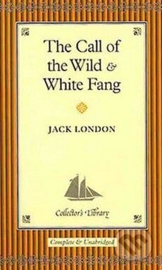 The Call of the Wild and White Fang - Jack London, Collector&#039;s Library, 2011