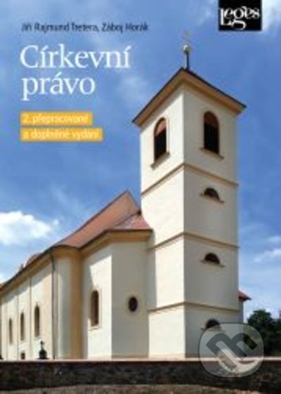 Církevní právo - 2. přepracované vydání - Jiří Rajmund Tretera, Záboj Horák, Leges, 2021