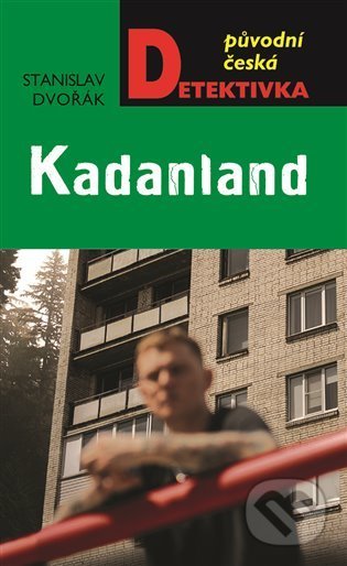 Kadanland (Původní česká detektivka) - Stanislav Dvořák - kniha z kategorie Detektivky, thrillery a horory