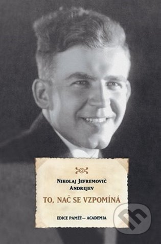 To, nač se vzpomíná - Nikolaj Jefremovič Andrejev - kniha z kategorie Společenská beletrie