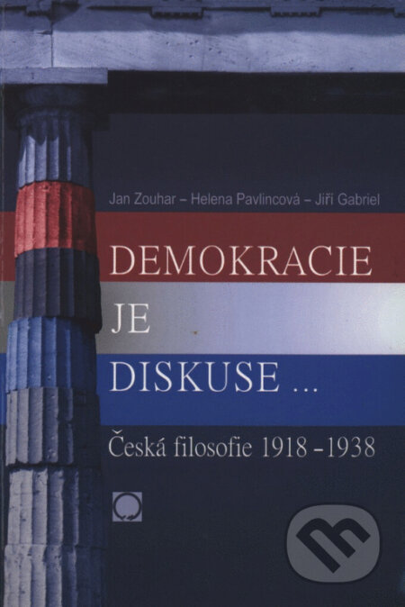 Demokracie je diskuse - Jiří Gabriel, Helena Pavlincová, Jan Zouhar, Olomouc, 2005