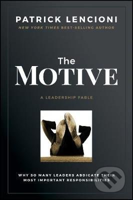 The Motive - Patrick M. Lencioni, John Wiley & Sons, 2020