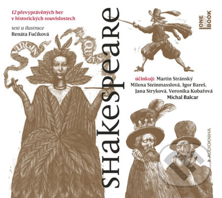 Shakespeare - 12 převyprávěných her v historických souvislostech - CDmp3 - Renáta Fučíková, OneHotBook, 2017